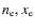 $n_{\rm e}, x_{\rm e}$