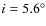 $i=5.6^\circ $