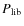 $ P_{\rm lib} $