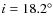 $i=18.2^\circ $