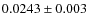 $0.0243\pm0.003$