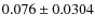 $0.076\pm0.0304$