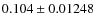 $0.104\pm0.01248$