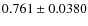 $0.761\pm0.0380$