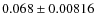 $0.068\pm0.00816$