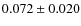 $0.072\pm0.020$