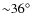 ${\sim}36\hbox{$^\circ$ }$