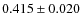 $0.415\pm0.020$