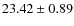 $23.42 \pm 0.89$