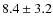 $8.4 \pm 3.2$
