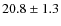 $20.8 \pm 1.3$