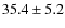 $35.4\pm5.2$