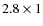 $2.8 \times 1$