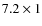 $7.2 \times 1$