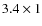 $3.4 \times 1$