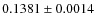$0.1381 \pm 0.0014$