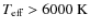 $T_{\rm eff}> 6000~{\rm K}$