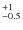 $^{\rm +1}_{-0.5}$