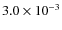 $3.0 \times 10^{-3}$