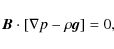 \begin{displaymath}\vec{B} \cdot [\nabla p - \rho \vec{g}] = 0,
\end{displaymath}