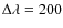 $\Delta\lambda=200$