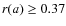 $r(a)\ge 0.37$
