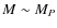 $M\sim M_{P}$