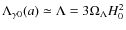 $\Lambda_{\gamma 0}(a)\simeq \Lambda=3\Omega_{\Lambda}H^{2}_{0}$