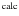 $^{\rm calc}$