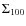$\Sigma_{\rm 100}$
