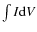 $\int I{\rm d}V$