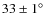 $33\pm1\hbox{$^\circ$ }$