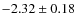 $-2.32\pm0.18$