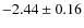$-2.44\pm0.16$