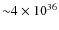 ${\sim} 4 \times 10^{36}$