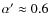 $\alpha'\approx 0.6$