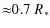 ${\approx}0.7~R_\ast$