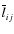$\overline{l}_{ij}$