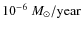 $10^{-6}~\ensuremath{\ensuremath{{M}_{\odot}}/{\rm year}} $