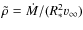 $\tilde\rho=\ensuremath{\dot M} /(R_*^2v_\infty)$