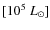 $[10^5~{L}_\odot]$