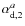 $\alpha_{\rm d,2}^{a}$