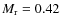 $M_{\rm r}=0.42$