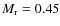 $M_{\rm r}=0.45$