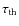 $\tau_{\rm th}$