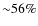 ${\sim}56\%$