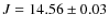 $J=14.56 \pm 0.03$