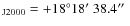 $_{{\rm J}2000}=+18^\circ 18\hbox{$^\prime$ }38.4\hbox{$^{\prime\prime}$ }$