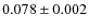 $0.078\pm0.002$