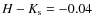 $H-K_{\rm s}=-0.04$